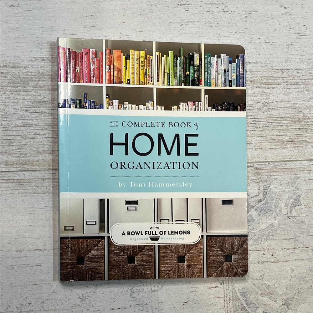 The Complete Book of Home Organization by Toni Hammersley